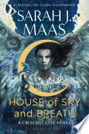 House of Sky and Breath (Crescent City #2) by Sarah J Maas