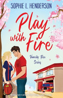 Play with Fire by Sophie L. Henderson