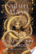 House of Flame and Shadow by Sarah J Maas