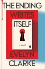The Ending Writes Itself by Evelyn Clarke