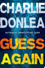 Guess Again by Charlie Donlea