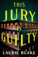 This Jury Is Guilty by Laurie Blake